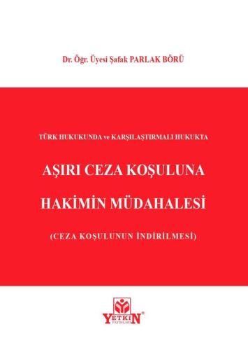 Aşırı Ceza Koşuluna Hakimin Müdahalesi