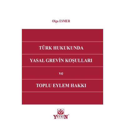 Türk Hukukunda Yasal Grevin Koşulları ve Toplu Eylem Hakkı