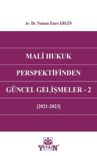 Mali Hukuk Perspektifinden Güncel Gelişmeler - 2 (2021- 2023)