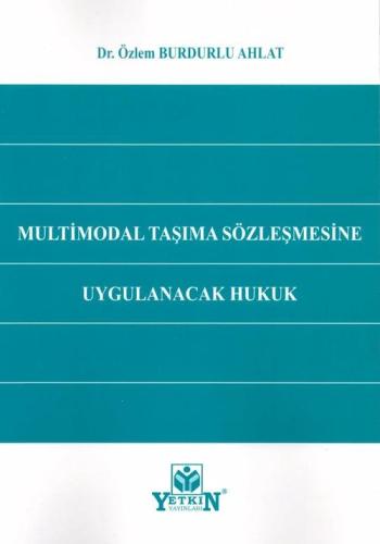 Multimodal Taşıma Sözleşmesine Uygulanacak Hukuk