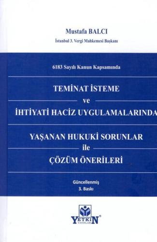 Teminat İsteme ve İhtiyati Haciz Uygulamalarında Yaşanan Hukuki Sorunlar ile Çözüm Önerileri