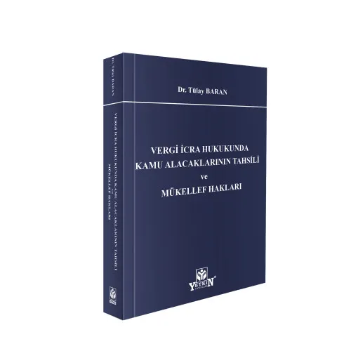 Vergi İcra Hukukunda Kamu Alacaklarının Tahsili ve Mükellef Hakları