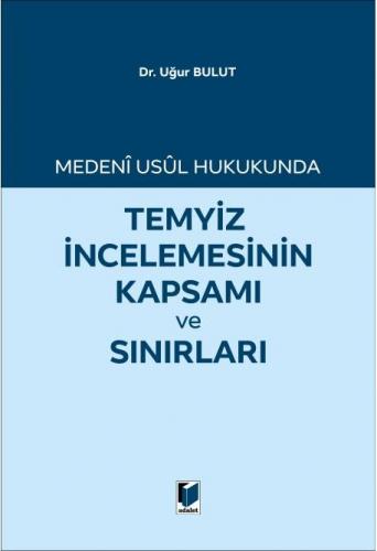 Temyiz İncelemesinin Kapsamı ve Sınırları