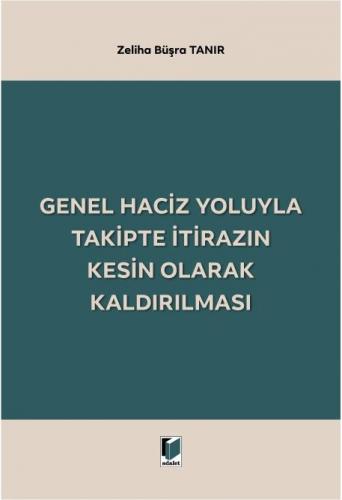 Genel Haciz Yoluyla Takipte İtirazın Kesin Olarak Kaldırılması