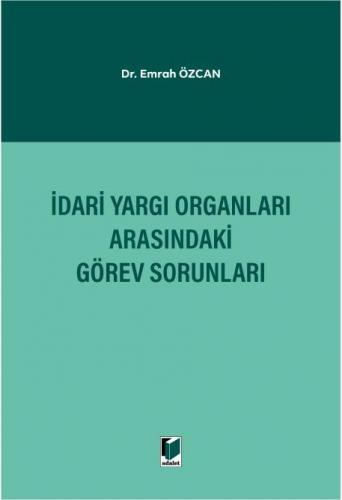 İdari Yargı Organları Arasındaki Görev Sorunları