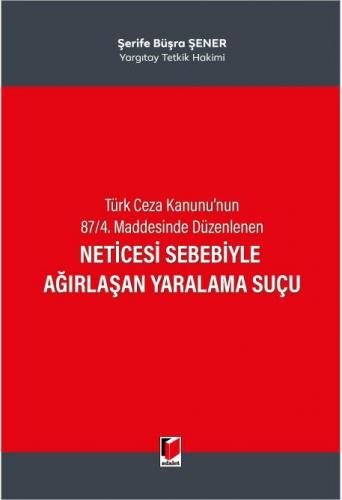 Neticesi Sebebiyle Ağırlaşan Yaralama Suçu