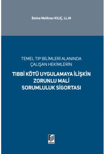 Tıbbi Kötü Uygulamaya İlişkin Zorunlu Mali Sorumluluk Sigortası