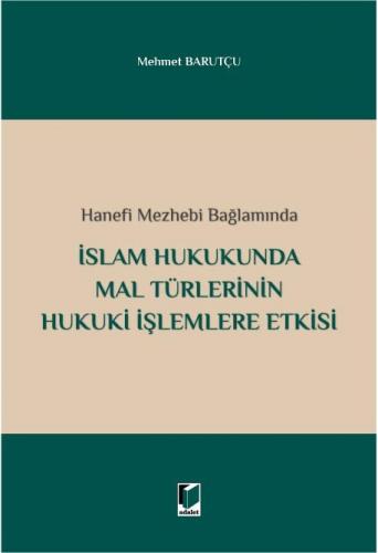 İslam Hukukunda Mal Türlerinin Hukuki İşlemlere Etkisi