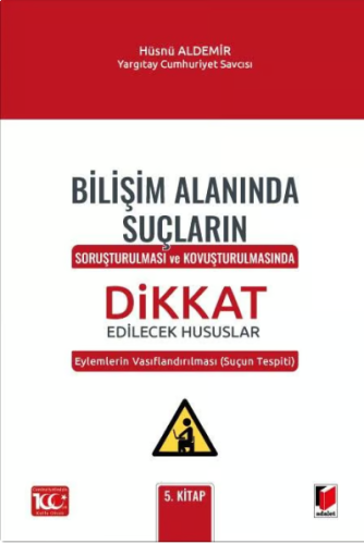 Bilişim Alanında Suçların Soruşturulması ve Kovuşturulmasında Dikkat E