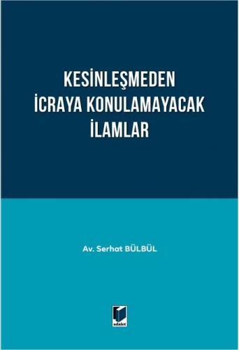 Kesinleşmeden İcraya Konulamayacak İlamlar