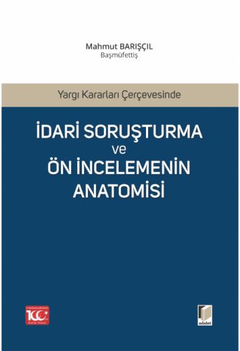 İdari Soruşturma ve Ön İncelemenin Anatomisi
