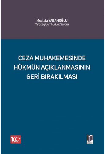 Ceza Muhakemesinde Hükmün Açıklanmasının Geri Bırakılması