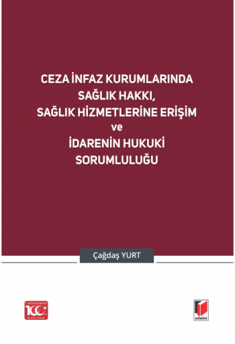 Ceza İnfaz Kurumlarında Sağlık Hakkı, Sağlık Hizmetlerine Erişim ve İd