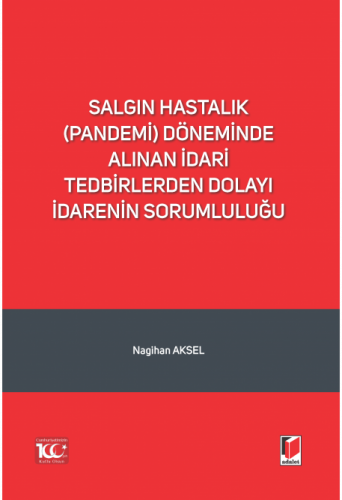 Salgın Hastalık (Pandemi) Döneminde Alınan İdari Tedbirlerden Dolayı İ