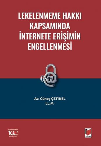 Lekelenmeme Hakkı Kapsamında İnternete Erişimin Engellenmesi
