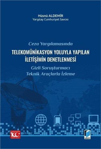 Ceza Yargılamasında Telekomünikasyon Yoluyla Yapılan İletişimin Denetlenmesi