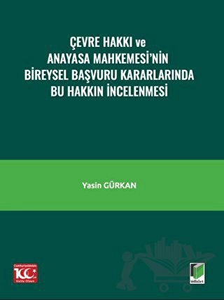 Çevre Hakkı ve Anayasa Mahkemesi’nin Bireysel Başvuru Kararlarında Bu 