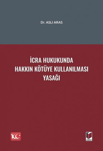 İcra Hukukunda Hakkın Kötüye Kullanılması Yasağı
