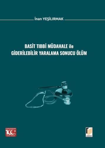 Basit Tıbbi Müdahale ile Giderilebilir Yaralama Sonucu Ölüm