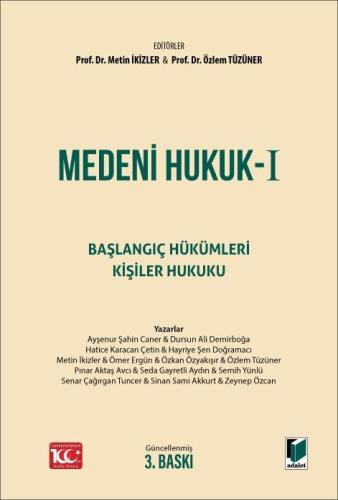Medeni Hukuk - I Başlangıç Hükümleri - Kişiler Hukuku Ders Kitabı