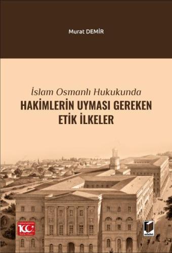 İslam Osmanlı Hukukunda Hakimlerin Uyması Gereken Etik İlkeler