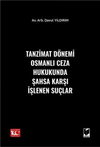 Tanzimat Dönemi Osmanlı Ceza Hukukunda Şahsa Karşı İşlenen Suçlar