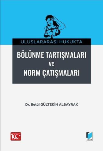 Uluslararası Hukukta Bölünme Tartışmaları ve Norm Çatışmalar