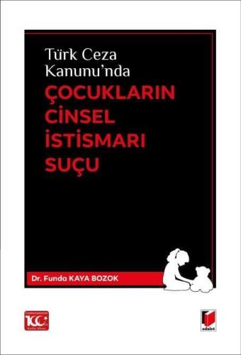 Türk Ceza Kanunu'nda Çocukların Cinsel İstismarı Suçu