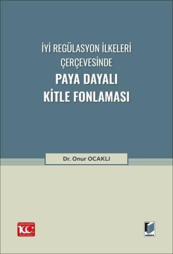 İyi Regülasyon İlkeleri Çerçevesinde Paya Dayalı Kitle Fonlaması