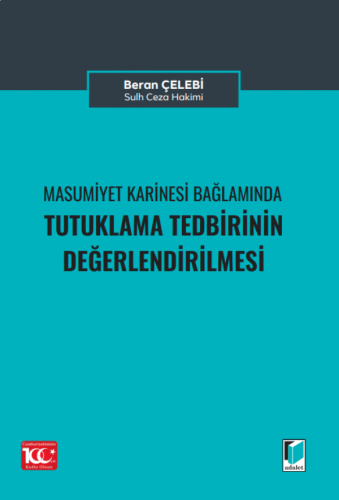 Masumiyet Karinesi Bağlamında Tutuklama Talebinin Değerlendirilmesi