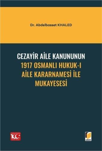 Cezayir Aile Kanununun 1917 Osmanlı Hukuk-I Aile Kararnamesi ile Mukayesesi