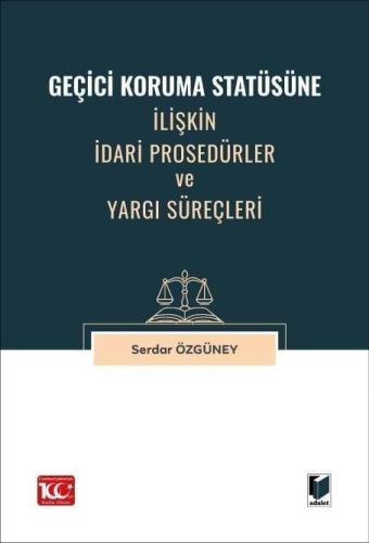 Geçici Koruma Statüsüne İlişkin İdari Prosedürler ve Yargı Süreçleri