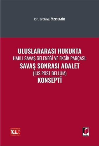 Uluslararası Hukukta Haklı Savaş Geleneği Ve Eksik Parçası: Savaş Sonr