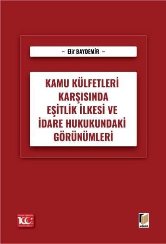 Kamu Külfetleri Karşısında Eşitlik İlkesi ve İdare Hukukundaki Görünümleri
