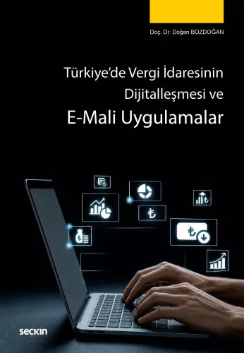Türkiye'de Vergi İdaresinin Dijitalleşmesi ve E–Mali Uygulamalar