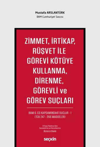 Zimmet, İrtikap, Rüşvet ile Görevi Kötüye Kullanma, Direnme, Görevli v