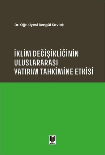İklim Değişikliğinin Uluslararası Yatırım Tahkimine Etkisi