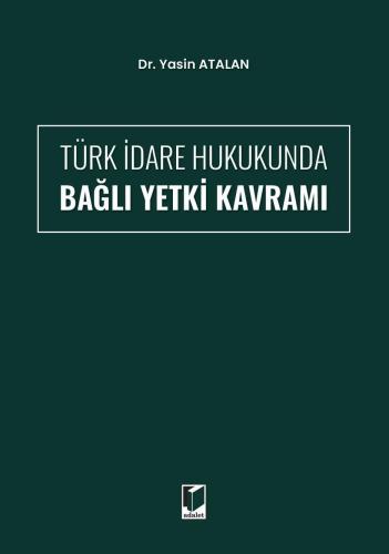 Türk İdare Hukukunda Bağlı Yetki Kavramı