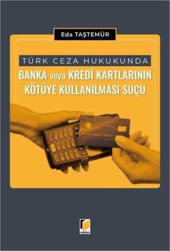 Banka veya Kredi Kartlarının Kötüye Kullanılması Suçu