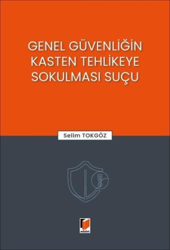Genel Güvenliğin Kasten Tehlikeye Sokulması Suçu