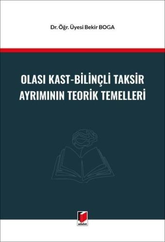 Olası Kast – Bilinçli Taksir Ayrımının Teorik Temelleri