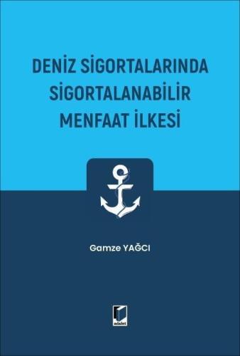 Deniz Sigortalarında Sigortalanabilir Menfaat İlkesi