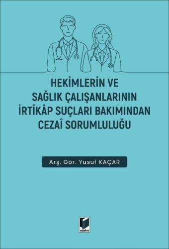 Hekimlerin ve Sağlık Çalışanlarının İrtikap Suçları Bakımından Cezai Sorumluluğu