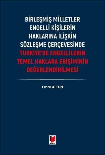 Türkiye'de Engellilerin Temel Haklara Erişiminin Değerlendirilmesi