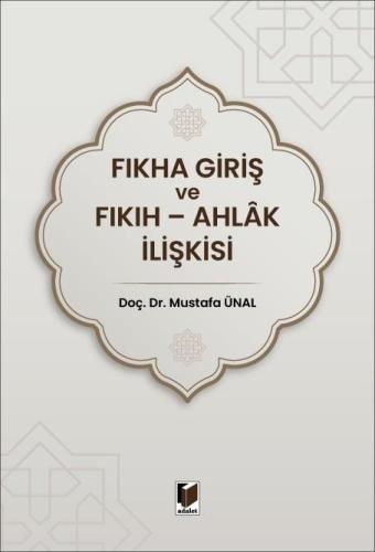 Fıkha Giriş ve Fıkıh – Ahlak İlişkisi