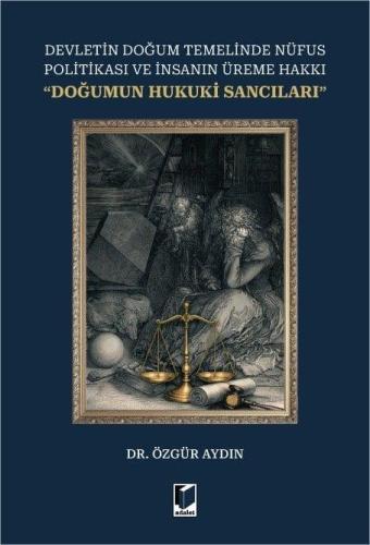 Devletin Doğum Temelinde Nüfus Politikası ve İnsanın Üreme Hakkı