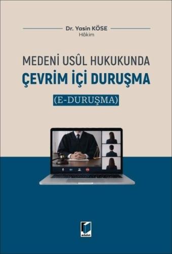 Medeni Usul Hukukunda Çevrim İçi Duruşma (e – Duruşma)