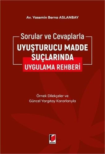 Uyuşturucu Madde Suçlarında Uygulama Rehberi