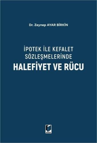 İpotek İle Kefalet Sözleşmelerinde Halefiyet ve Rücu