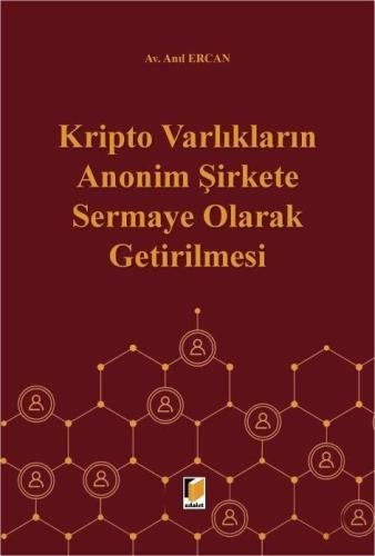 Kripto Varlıkların Anonim Şirkete Sermaye Olarak Getirilmesi